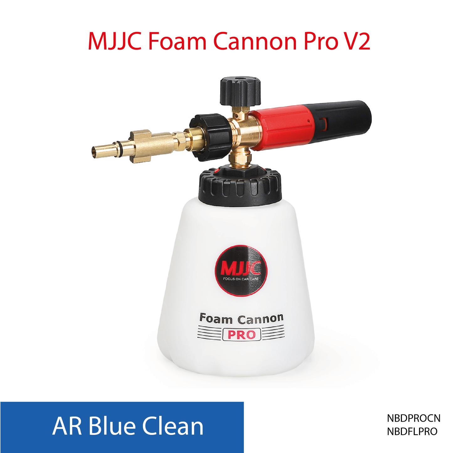AR Blue Clean pressure washer - MJJC Foam Cannon Pro V2 (Pressure Washer Snow Foam Lance Gun)